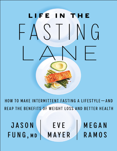 Life in the Fasting Lane: The Essential Guide to Making Intermittent Fasting Simple, Sustainable, and Enjoyable